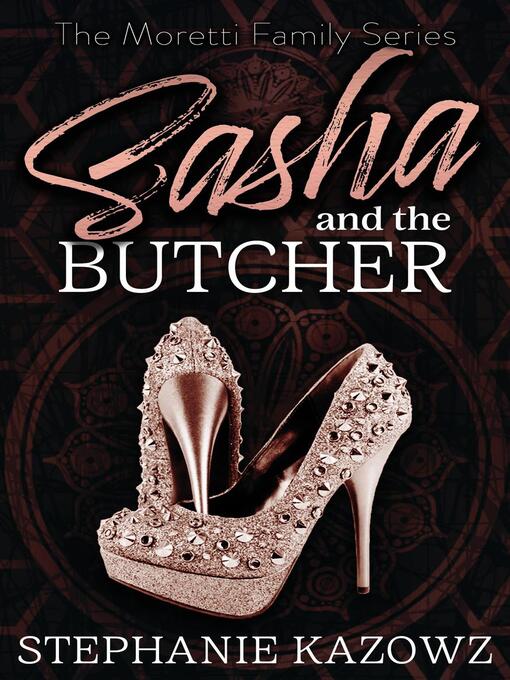 Title details for Sasha and the Butcher by Stephanie Kazowz - Available